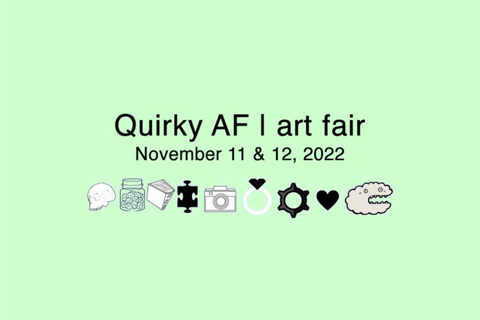 Quirky AF Art Fair: November 11 & 12, 2022