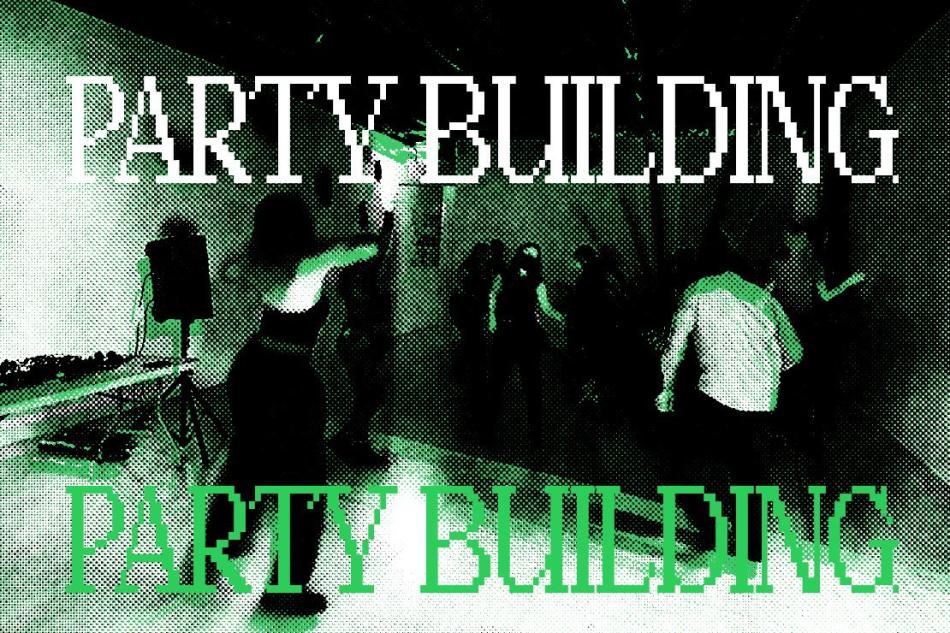 A grainy two tone green and black graphic of people dancing with the over laid text: Party Building, Party Building