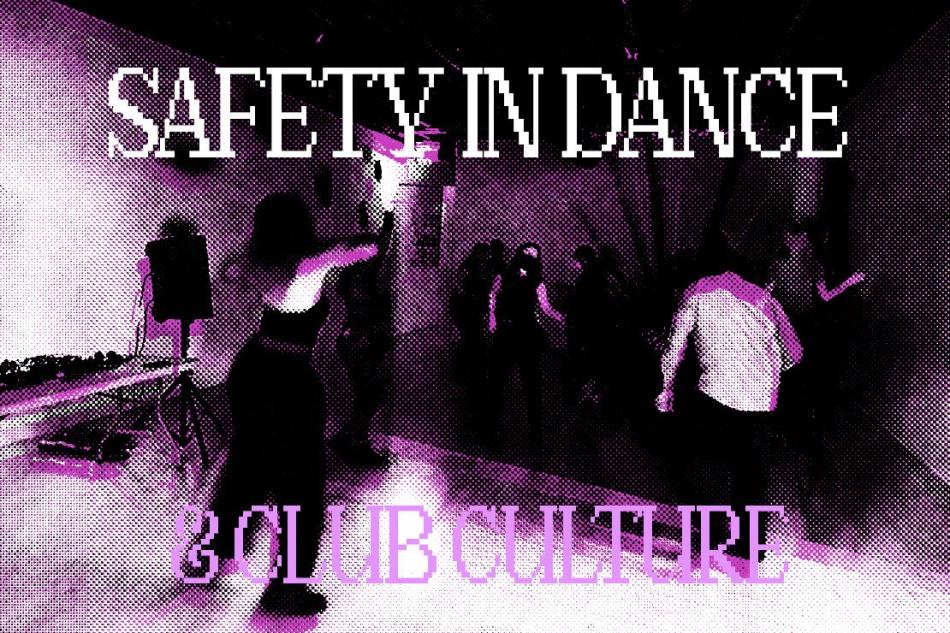 a grainy two tone (black and purple) image of people dancing with the overlaid text: safety in dance and club culture