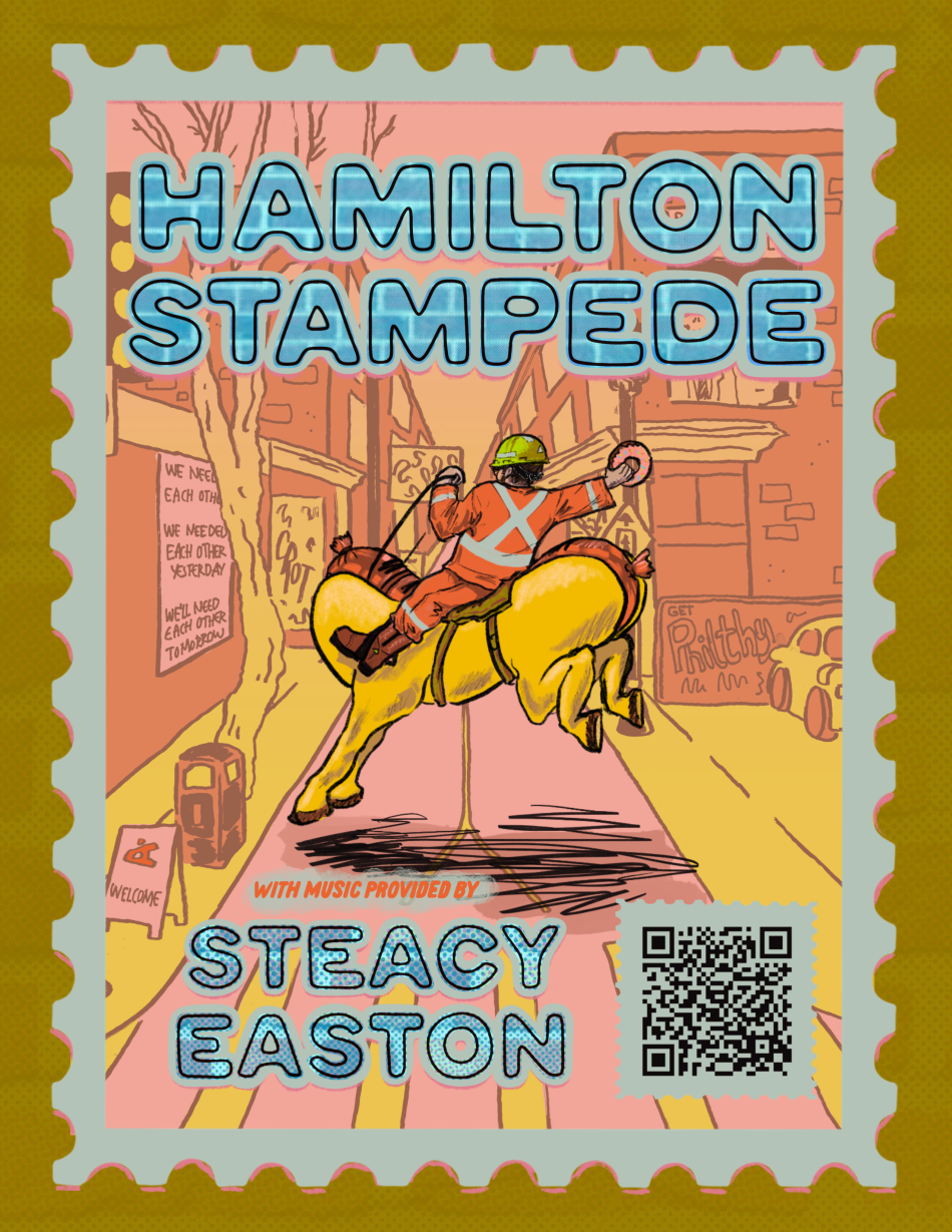 An illustrated postage stamp that reads: Hamilton Stampede. With music provided by Steacy Easton." In the center a construction worker in hi-vis and a hard hat rides a hot dog with horse legs down the center of James Street North. A pink donut is in their right hand. To the left is the Inc's building, with a tree, garbage can and Sahra Soudi's mural "we need each other today, we needed each other yesterday, we'll need each other tomorrow." The buildings on James street converge in a central vanishing point.