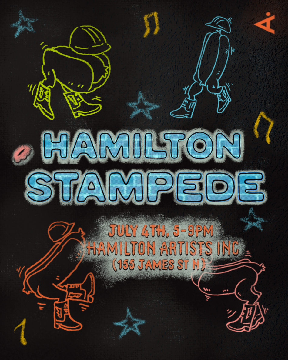 "Hamilton Stampede" is written in glowing light blue, bold font. Orange text states "JULY 4TH, 5-9PM. HAMILTON ARTISTS INC. 155 JAMES ST. .N." There are illustrations of hot dogs wearing cowboy boots behind the text, with colourful stars. 